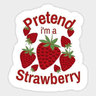Pretend I'm a Strawberry Halloween Costume Sticker